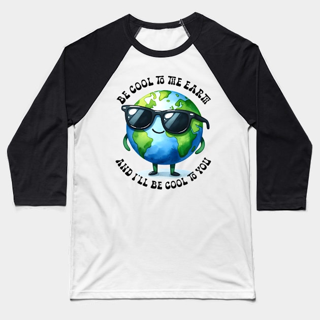 Be cool to the Earth Baseball T-Shirt by MZeeDesigns